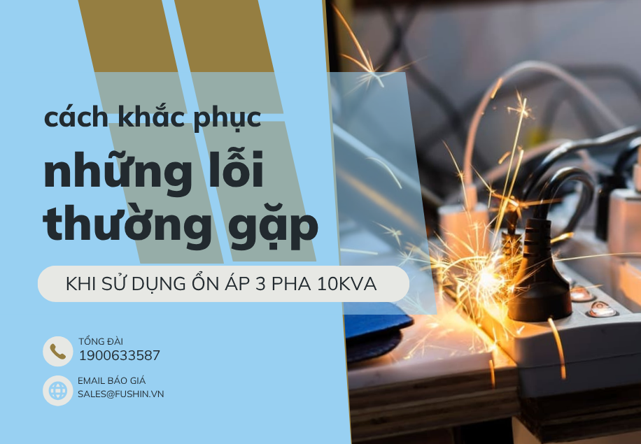 Những lỗi thường gặp khi sử dụng ổn áp 3 pha 10KVA | Cách khắc phục