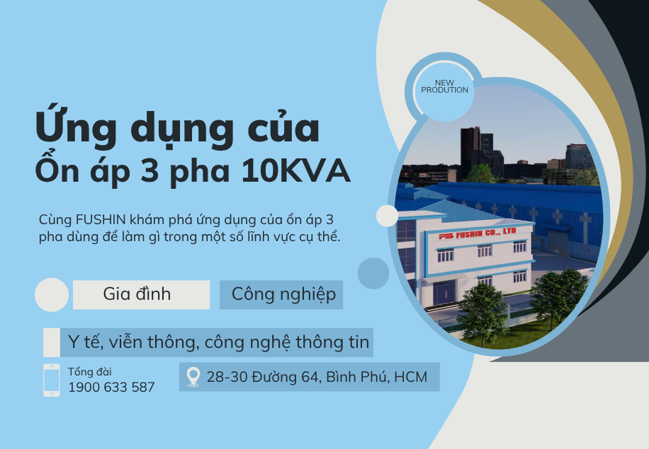 Ứng dụng ổn áp 3 pha 10KVA Fushin dùng được cho những thiết bị nào?