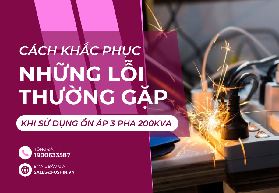 những lỗi thường gặp và cách xử lý khi  sử dụng ổn áp 3 pha 200kva fushin
