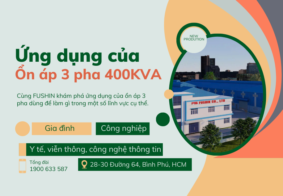 Ứng dụng ổn áp 3 pha 400KVA Fushin dùng được cho những thiết bị nào?