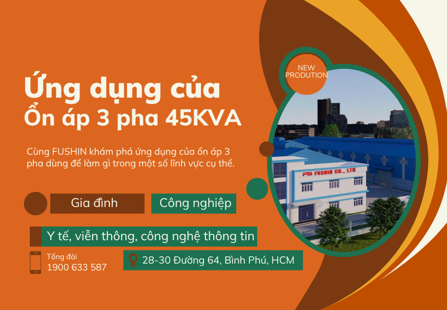 Ứng dụng ổn áp 3 pha 45KVA FUSHIN dùng được cho những thiết bị nào