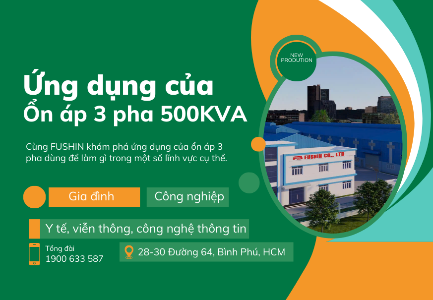 Ứng dụng ổn áp 3 pha 500KVA Fushin dùng được cho những thiết bị nào?