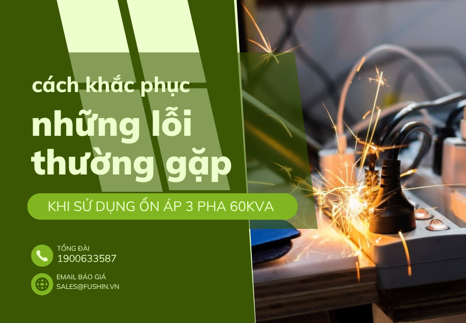 Những lỗi thường gặp khi sử dụng ổn áp 3 pha 60KVA | Cách khắc phục