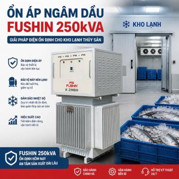Báo Giá Ổn Áp 3 Pha Ngâm Dầu 250kVA Fushin Chính Hãng 2026