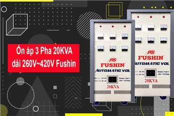 cach-lua-chon-va-su-dung-on-ap-3-pha-20kva-dai-260v-420v-fushin