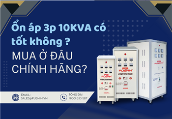 on-ap-3-pha-10kva-fushin-co-tot-khong-mua-o-dau-chinh-hang-gia-re
