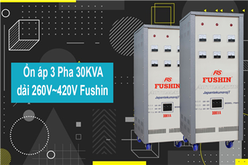 su-can-thiet-cua-on-ap-3-pha-30kva-dai-260v-420v-fushin