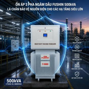 Ổn Áp 3 Pha Ngâm Dầu Fushin 500kVA: Giải Pháp Nguồn Điện Tối Ưu Cho Khu Công Nghiệp Và Hạ Tầng Siêu Lớn